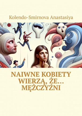 Naiwne kobiety wierzą, że… mężczyźni