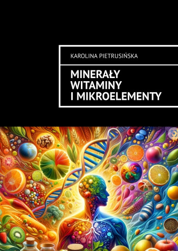 Minerały, Witaminy i Mikroelementy