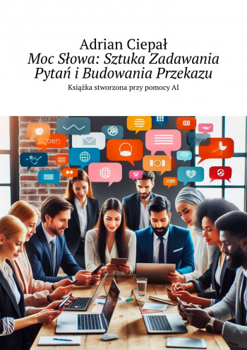 Moc Słowa: Sztuka Zadawania Pytań i Budowania Przekazu