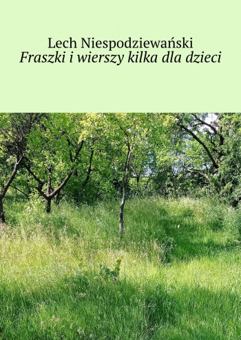 Fraszki i wierszy kilka dla dzieci