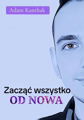 Zacząć wszystko od Nowa