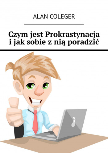 Czym jest Prokrastynacja i jak sobie z nią poradzić