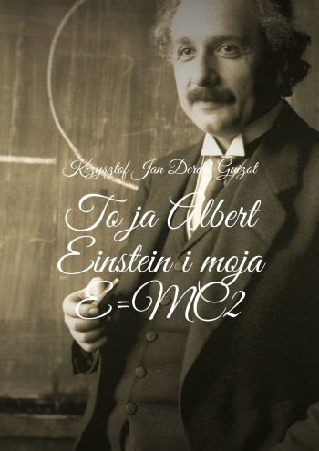 To ja Albert Einstein i moja E=MC2