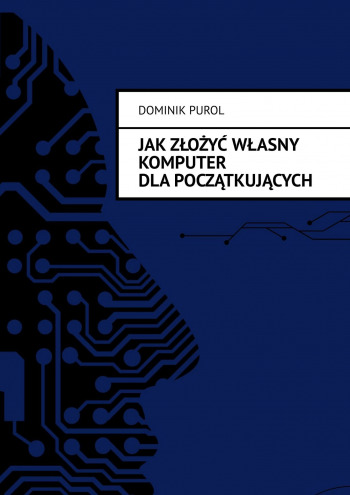 Jak Złożyć Własny Komputer dla początkujących