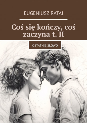 Coś się kończy, coś zaczyna t. II