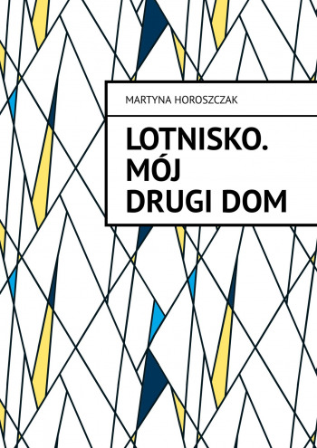 Lotnisko. Mój drugi dom