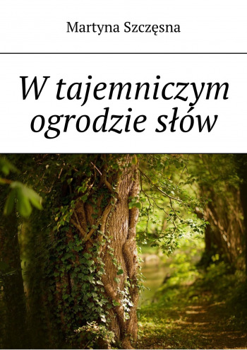 W tajemniczym ogrodzie słów