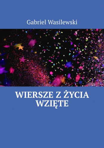 Wiersze z życia wzięte