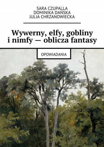Wywerny, elfy, gobliny i nimfy — oblicza fantasy