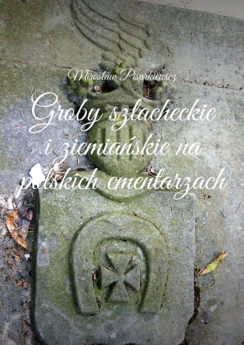 Groby szlacheckie i ziemiańskie na polskich cmentarzach