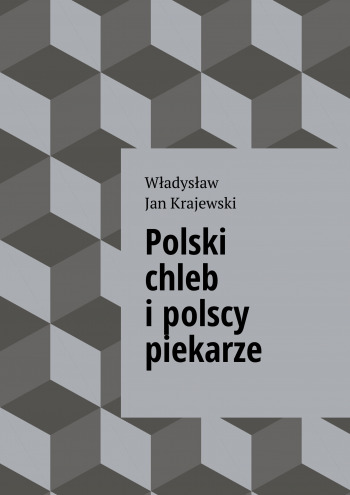 Polski chleb i polscy piekarze