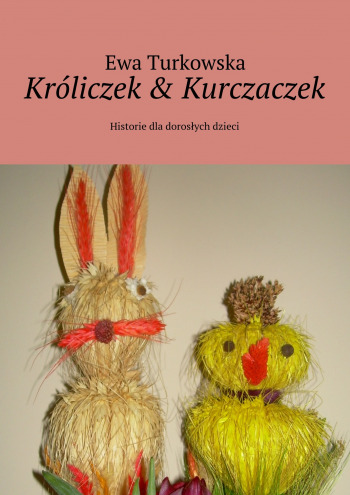 Króliczek
& Kurczaczek
