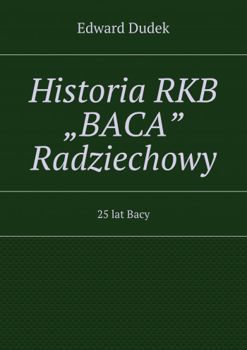 Historia RKB „BACA” Radziechowy