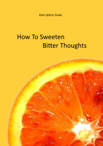 How To Sweeten Bitter Thoughts