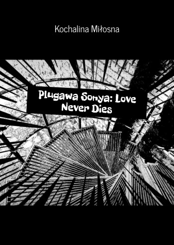 Plugawa Sonya: Love Never Dies