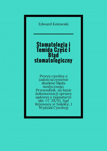 Stomatologia i Temida Część I  Błąd stomatologiczny