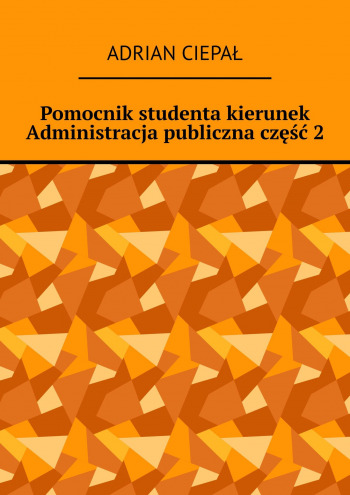 Pomocnik studenta kierunek Administracja publiczna część 2