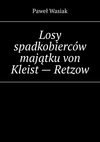 Losy spadkobierców majątku von Kleist - Retzow