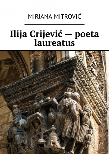 Ilija Crijević - poeta laureatus