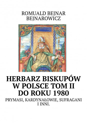 Herbarz biskupów w Polsce: tom II (do roku 1980)