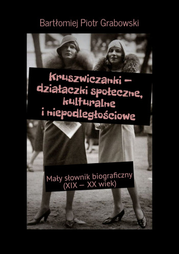 Kruszwiczanki — działaczki społeczne, kulturalne i niepodległościowe