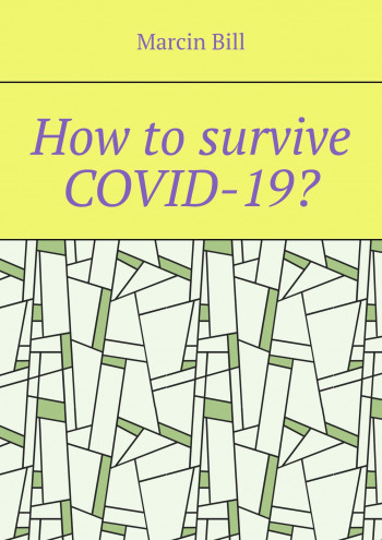 How to survive COVID-19?