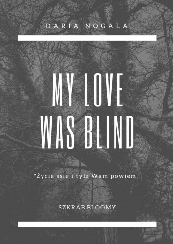 My love was blind