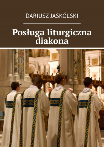 Posługa liturgiczna diakona