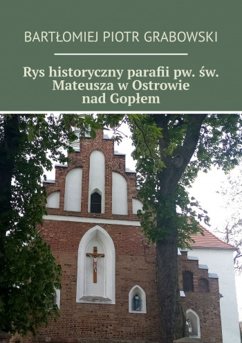 Rys historyczny parafii pw. św. Mateusza w Ostrowie nad Gopłem