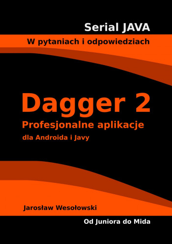 Dagger 2. Profesjonalne aplikacje dla Androida i Javy