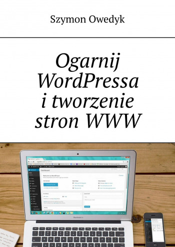 Ogarnij WordPressa i tworzenie stron WWW