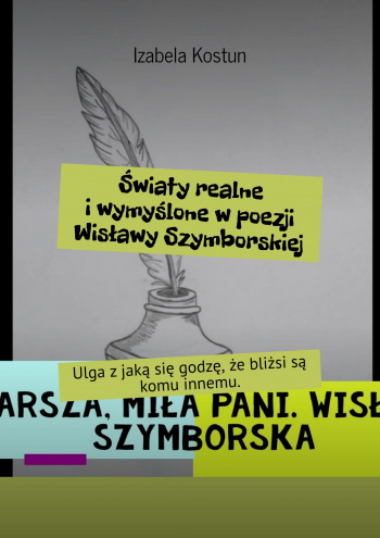 Światy realne i wymyślone w poezji Wisławy Szymborskiej