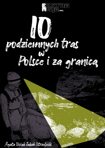 10 podziemnych tras w Polsce i za granicą