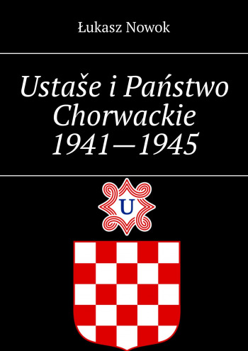 Ustaše i Państwo Chorwackie 1941—1945
