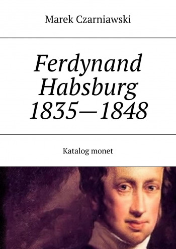 Ferdynand I (V) Habsburg 1835—1848 Katalog monet