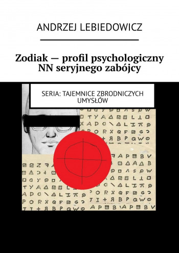 Zodiak — profil psychologiczny NN seryjnego zabójcy