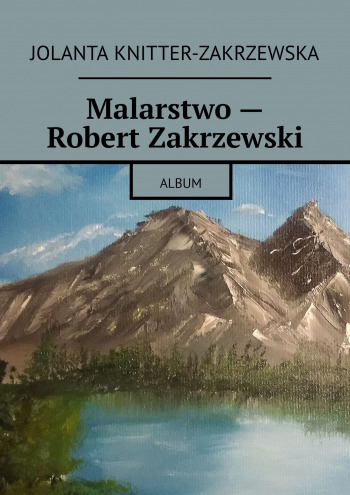 Malarstwo — Robert Zakrzewski