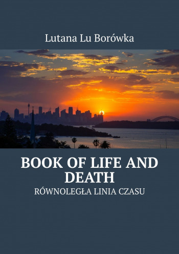 Równoległa Linia Czasu: Book of Life and Death