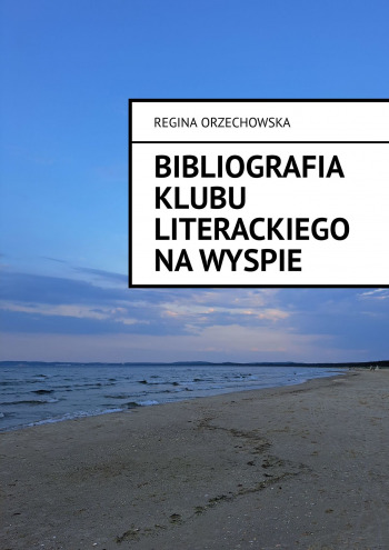 Bibliografia Klubu Literackiego Na Wyspie 1964 — 2022