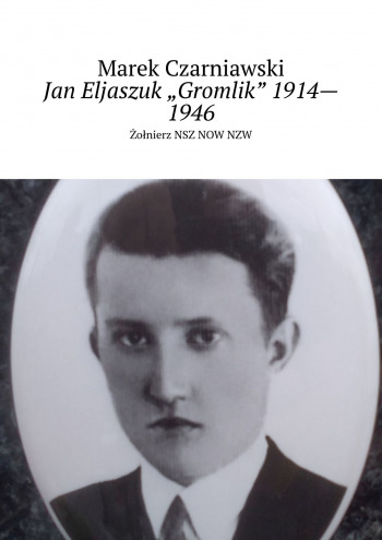 Jan Eljaszuk „Gromlik” 1914—1946