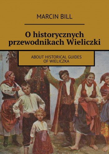 O historycznych przewodnikach Wieliczki