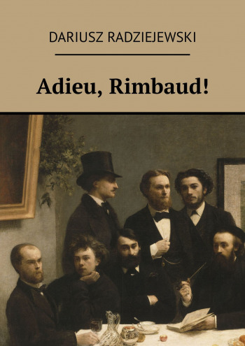 Adieu, Rimbaud!