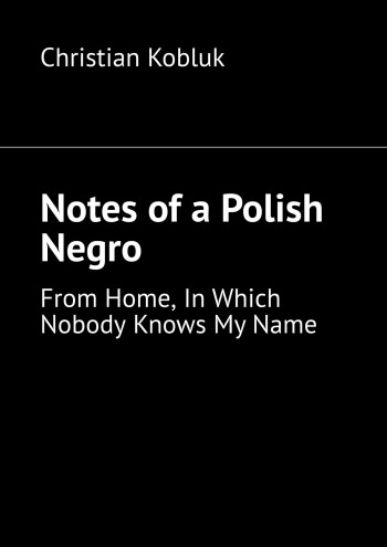 Notes of a Polish Negro