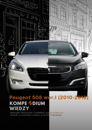 Peugeot 508 wer. I (2010—2018) Kompendium Wiedzy Podstawowej