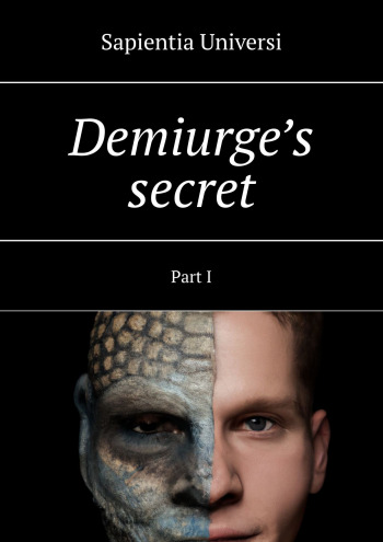 Demiurge’s secret