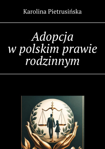 Adopcja w polskim prawie rodzinnym