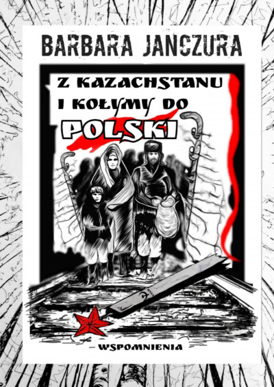 Z Kazachstanu i Kołymy do Polski